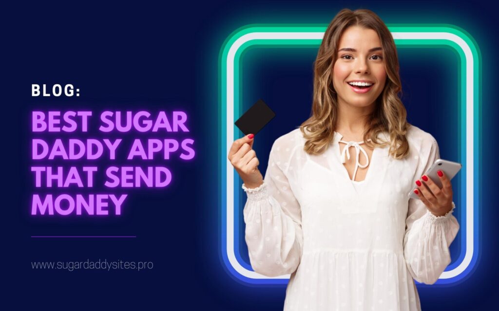 The Best Sugar Daddy Apps That Send Money: Top-5 List