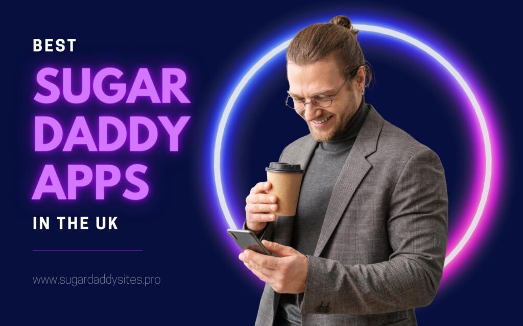 Sugar Daddy Apps UK: Top 12 Platforms in the United Kingdom