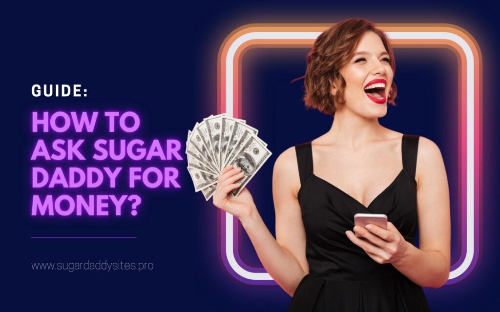 How to Get a Sugar Daddy to Give You Money